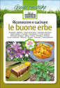 Riconoscere e cucinare<br>LE BUONE ERBE