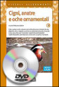 DVD – CIGNI, ANATRE E OCHE ORNAMENTALI