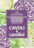 CAVOLI E CAVOLINI