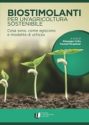 BIOSTIMOLANTI PER UN’AGRICOLTURA SOSTENIBILE<br>Cosa sono, come agiscono e modalità di utilizzo