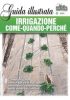 IRRIGAZIONE: COME, QUANDO E PERCHÉ